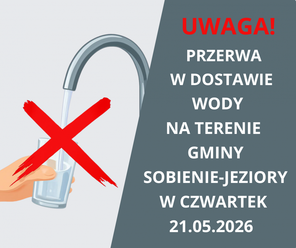 Przerwa w dostawie wody w dniu 21.05.2026r. - Aktualności - Urząd Gminy Sobienie-Jeziory
