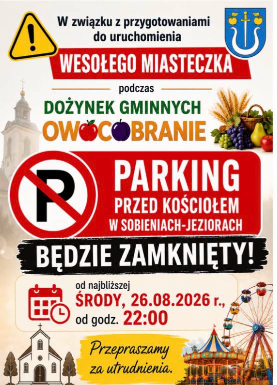 UWAGA ! Parking przed kościołem w Sobieniach-Jeziorach będzie zamknięty od godz. 22.00 w dniu jutrzejszym.