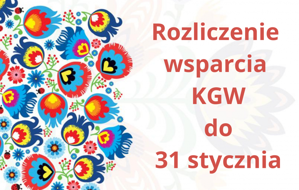 Rozliczenie wsparcia KGW do 31 stycznia