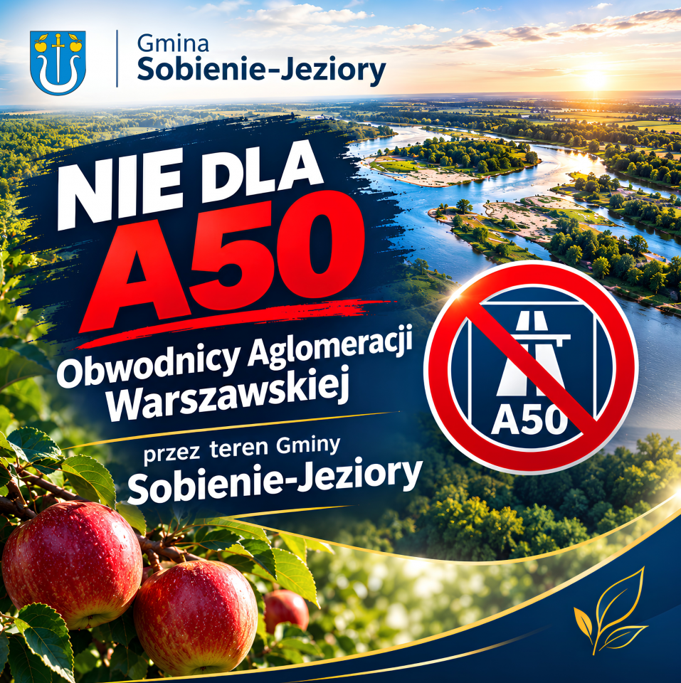 NIE DLA AUTOSTRADY A50 PRZEZ GMINĘ SOBIENIE-JEZIORY!