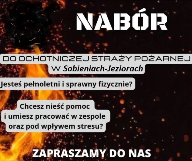 Ochotnicza Straż Pożarna w Sobieniach-Jeziorach zaprasza w swoje szeregi